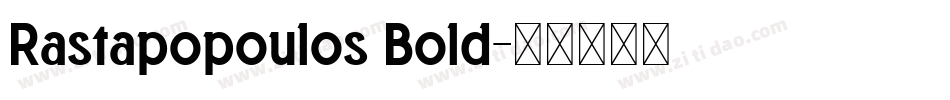 Rastapopoulos Bold字体转换